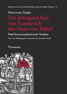 Maryvonne Hagby - 'Die Königstochter von Frankreich' des Hans von Bühel
