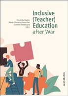 Frederike Bartels, Clemens Hillenbrand, Marie-Christine Vierbuchen - Inclusive (Teacher) Education after War