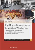 Issa Franke - Hip-Hop - die vergessene Generation Westberlins