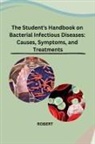 ROBERT - The Student's Handbook on Bacterial Infectious Diseases