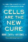 Max Gomez, Gomez Max, Robin L Smith, Robin L. Smith - Cells Are the New Cure