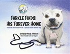 Wendy Johnson, Leslie Harrington - Farkle Finds His Furever Home