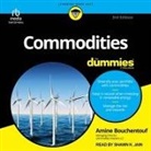 Amine Bouchentouf, Shawn K Jain - Commodities for Dummies, 3rd Edition (Hörbuch)