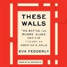Eva Fedderly, Eunice Wong - These Walls (Hörbuch)