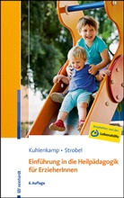 Stefanie Kuhlenkamp, Beate U M Strobel, Beate U. M. Strobel - Einführung in die Heilpädagogik für ErzieherInnen