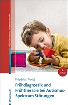 Friedrich Voigt - Frühdiagnostik und Frühtherapie bei Autismus-Spektrum-Störungen
