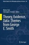 Smeenk, Christopher Smeenk, Marius Stan - Theory, Evidence, Data: Themes from George E. Smith