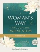 Stephanie S Covington, Stephanie S. Covington - A Woman's Way Through the Twelve Steps