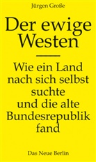 Jürgen Große - Der ewige Westen