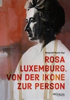Volker Caysa, Margarete Maurer, E Wittich, Evelin Wittich, Moshe Zuckermann - Rosa Luxemburg. Von der Ikone zur Person
