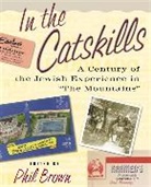 Phil Brown, Phil Brown, Brown Phil - In the Catskills