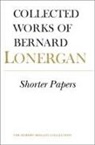 Bernard Lonergan, Robert Croken, S.J. Doran, Robert Doran S. J., H. Daniel Monsour - Shorter Papers