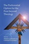 Daniel G. Gutierrez Groody, Daniel G. Groody, Gustavo A. Gutierrez - Preferential Option for the Poor Beyond Theology