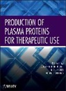 Joseph Bertolini, Joseph Goss Bertolini, Bertolini Joseph, John Curling, Curling John, Neil Goss... - Production of Plasma Proteins for Therapeutic Use