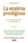 Hiromi Shinya - La enzima prodigiosa : una forma de vida sin enfermar