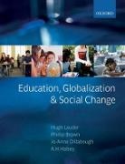 Hugh (Professor of Education and Political Lauder, Phillip Brown, Phillip (Research Professor Brown, Jo-Anne Dillabough, Jo-Anne (Assistant Professor Dillabough, A H Halsey... - Education, Globalization, and Social Change