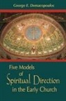 George E. Demacopoulos - Five Models of Spiritual Direction in the Early Church