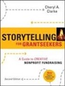 Cheryl A Clarke, Cheryl A. Clarke, Cheryl A. (San Francisco Clarke, Clarke Cheryl A. - Storytelling for Grantseekers