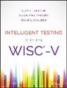 Diane L Coalson, Coalson Diane L., Alan S Kaufman, Alan S. (Yale Child Study Center Kaufman, Kaufman Alan S., Susan Engi Raiford... - Intelligent Testing With the Wisc-V