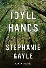 Stephanie Gayle, Gayle Stephanie - Idyll Hands