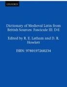 R. E. Howlett Latham, A H Powell, R. Sharpe, D R Howlett, Howlett D. R., R E Latham... - Dictionary of Medieval Latin From British Sources: Fascicule Iii: D-E