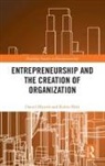 Daniel Hjorth, Daniel (Copenhagen Business School Hjorth, Hjorth Daniel, Robin Holt - Entrepreneurship and the Creation of Organization