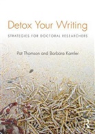 Barbara Kamler, Kamler Barbara, Pat Thomson, Pat (University of Nottingham Thomson - Detox Your Writing