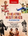 Carol Fisher Sorgenfrei, Bruce McConachie, Bruce Fisher Sorgenfrei Mcconachie, Bruce Nellhaus Mcconachie, Bruce Underiner Mcconachie, Tobin Nellhaus... - Theatre Histories