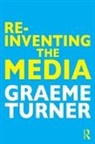 Graeme Turner, Graeme (The University of Queensland Turner, Turner Graeme - Re-Inventing the Media