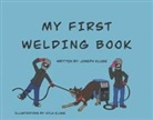 Joseph Kluge, Kyla Kluge - My First Welding Book
