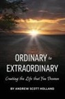 Andrew Holland - Ordinary to Extraordinary