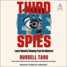 Russell Targ, Charles Constant - Third Eye Spies (Audio book)