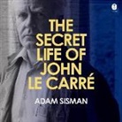 Adam Sisman, Sean Barrett - The Secret Life of John Le Carre (Hörbuch)