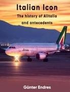 Günter G Endres - Italian Icon - The History of Alitalia