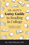 Matt Friesen - Dr. Matt's Gutsy Guide to Reading in College