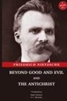 Friedrich Nietzsche - Beyond Good and Evil and The Antichrist