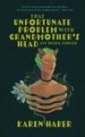 Karen Haber - That Unfortunate Problem with Grandmother's Head and Other Stories