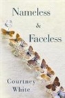 Courtney White - Nameless & Faceless