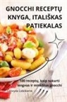 Laisvyda Lideikien¿ - GNOCCHI RECEPT¿ KNYGA, ITALI¿KAS PATIEKALAS
