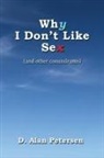 D. Alan Petersen - Why I Don't Like Sex