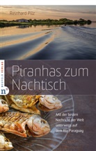Reinhard Pilz - Piranhas zum Nachtisch