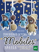 Sabine Ridder - Traumhaft schöne Mobiles häkeln