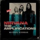 Michael Azerrad, Michael Azerrad - Nirvana (Hörbuch)