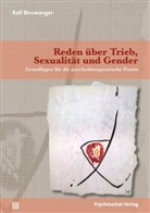 Ralf Binswanger, Wilhelm F. Preuss, Martin Dannecker, Andreas Hill, Hertha Richter-Appelt, Kat Schweizer... - Reden über Trieb, Sexualität und Gender