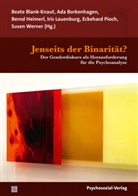 Beate Blank-Knaut, Ada Borkenhagen, B Heimerl, Bernd Heimerl, Bernd Heimerl u a, Iris Lauenburg... - Jenseits der Binarität?