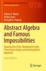 Arthur Jones, Sidney A Morris, Sidney A. Morris, Kenneth R Pearson, Kenneth R. Pearson - Abstract Algebra and Famous Impossibilities