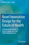 Michael Friebe - Novel Innovation Design for the Future of Health
