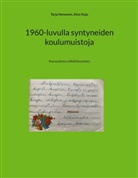 Aino Kojo, Tarja Nenonen - 1960-luvulla syntyneiden koulumuistoja
