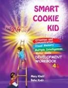 Mary Khalil, Baha Kodir - Smart Cookie Kid For 3-4 Year Olds Attention and Concentration Visual Memory Multiple Intelligences Motor Skills Book 4B