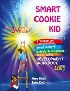 Mary Khalil, Baha Kodir - Smart Cookie Kid For 3-4 Year Olds Attention and Concentration Visual Memory Multiple Intelligences Motor Skills Book 1A